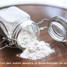 12 motivi per avere sempre il bicarbonato in cucina