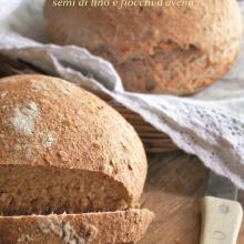 pane con farina integrale , semi di lino e fiocchi d'avena